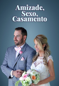 Amizade, Sexo, Casamento? (What If We Get Married?)