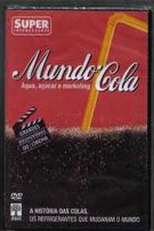 Mundo-Cola - Água, Açúcar e Marketing (The Cola Conquest)