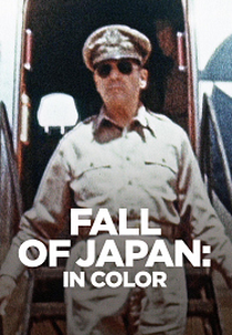 A Queda do Japão na Segunda Guerra Mundial (Fall of Japan: In Color)
