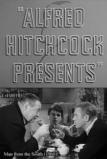 Alfred Hitchcock Presents: Man from the South - Poster / Capa / Cartaz - Oficial 1