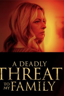 A Deadly Threat to My Family - Poster / Capa / Cartaz - Oficial 1
