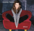 Shania Twain: When
