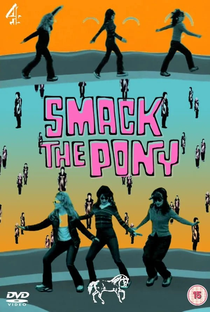 Smack the Pony (1ª Temporada) - Poster / Capa / Cartaz - Oficial 2