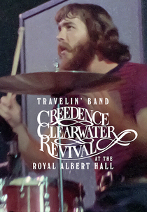Travelin' Band: Creedence Clearwater Revival At the Royal Hall (Travelin' Band: Creedence Clearwater Revival At the Royal Hall)