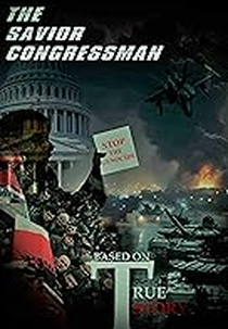 The Savior Congressman: The Untold Story (The Savior Congressman: The Untold Story)