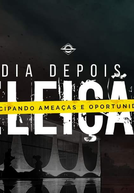 O Dia Depois da Eleição