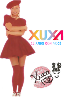 Xuxa: 12 Anos com Você - Poster / Capa / Cartaz - Oficial 1