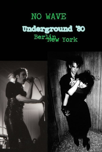 No Wave – Underground ’80: Berlin – New York - Poster / Capa / Cartaz - Oficial 1
