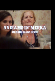Andiamo In’merica - Os Italianos no Brasil - Poster / Capa / Cartaz - Oficial 1