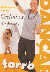 Aprenda a Dançar Forró (Aprenda a Dançar Forró com Carlinhos de Jesus)