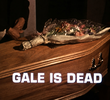Gale Is Dead