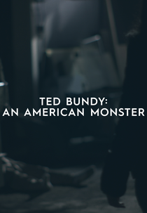 Ted Bundy: An American Monster (Ted Bundy: An American Monster)