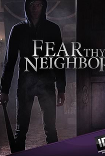 Fear Thy Neighbor (1ª Temporada) - Poster / Capa / Cartaz - Oficial 1