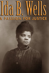 Ida B. Wells: A Passion for Justice - Poster / Capa / Cartaz - Oficial 1