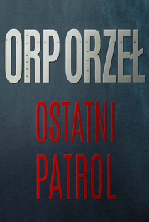 Orzel. Ostatni patrol - Poster / Capa / Cartaz - Oficial 1