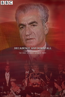 Decadence and Downfall: The Shah of Iran's Ultimate Party - Poster / Capa / Cartaz - Oficial 1