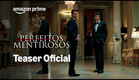 Perfeitos Mentirosos | Teaser Oficial | Prime Video