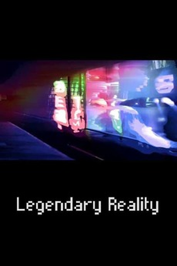 Poster de Curta Legendary Reality (2017)