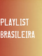 Playlist Brasileira Oficial