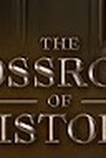 The Crossroads of History (1ª Temporada) - Poster / Capa / Cartaz - Oficial 1