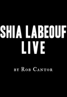 Rob Cantor: Shia LaBeouf Live (Rob Cantor: Shia LaBeouf Live)