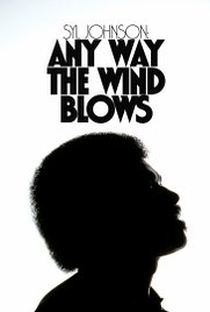 Syl Johnson: Any Way the Wind Blows - Poster / Capa / Cartaz - Oficial 1