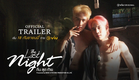 Trailer | The Last Night คืนสุดท้าย (EngSub)