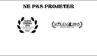 Ne Pas Projeter - Trailer