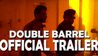 Double Barrel Official Theatrical Trailer