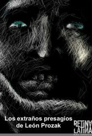 Poster 1 de Filme Los extraños presagios de León Prozak (2010)