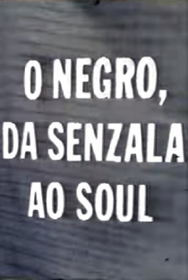 O Negro, da Senzala ao Soul - Poster / Capa / Cartaz - Oficial 1