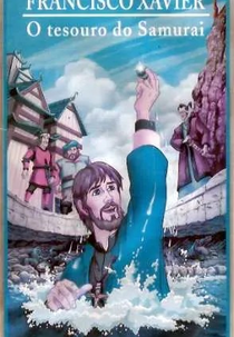 Francisco Xavier - O Tesouro do Samurai (Francis Xavier and the Samurai's Lost Treasure)