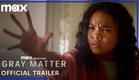 Gray Matter | Official Trailer | Max