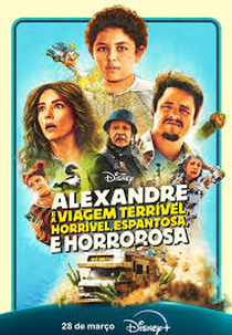 Alexandre e a Viagem Terrível, Horrível, Espantosa e Horrorosa (Alexander and the Terrible, Horrible, No Good, Very Bad Road Trip)