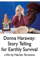 Donna Haraway: Story Telling for Earthly Survival (Donna Haraway: Story Telling for Earthly Survival)