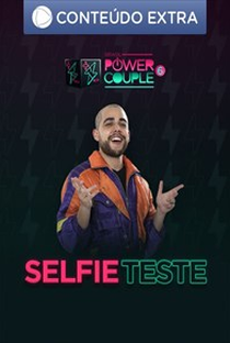 Selfie Teste - Power Couple Brasil 6 - Poster / Capa / Cartaz - Oficial 1