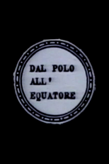 From the Pole to the Equator (Dal polo all'equatore)