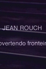 Jean Rouch, subvertendo fronteiras (Jean Rouch, subvertendo fronteiras)
