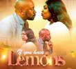 If You Have Lemons