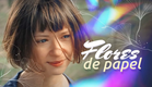 Flores de papel | Películas Completas en Español Latino