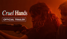 Cruel Hands | Official Trailer HD | July 24th #trailer #thriller #film
