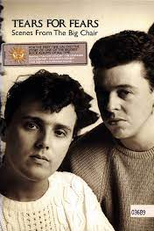 Tears for Fears: Scenes from the big chair (Tears for Fears: Scenes from the big chair)