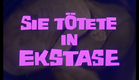 Opening title for 'Sie Tötete In Ekstase'/ 'She Killed In Ecstasy' (BRD/SP 1971)