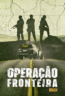 Operação Fronteira Brasil (1ª Temporada) - Poster / Capa / Cartaz - Oficial 1
