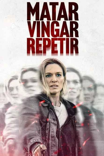  de Filme Matar. Vingar. Repetir (2025)