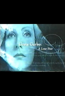 Greta Garbo: A Lone Star - Poster / Capa / Cartaz - Oficial 1