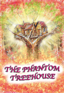 The Phantom Treehouse (The Phantom Treehouse)