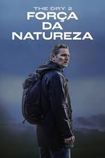  de Filme The Dry 2: Força da Natureza (2024)