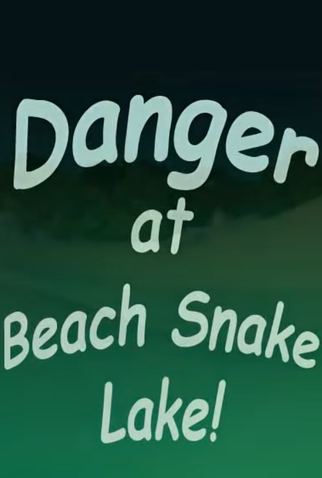 Poster 1 de Curta Danger at Beach Snake Lake! (2011)