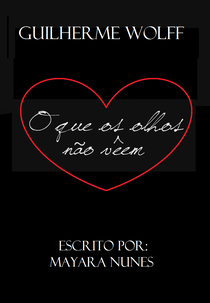 O Que Os Olhos Não Vêem (O Que Os Olhos Não Vêem)